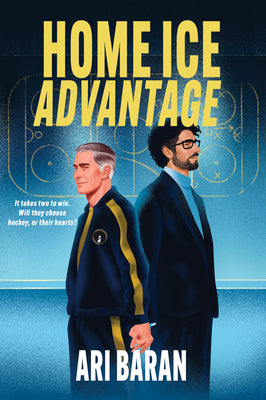 Cover Image for Home Ice Advantage: An MM Grumpy X Sunshine Hockey Romance -- Ari Baran, Paperback
