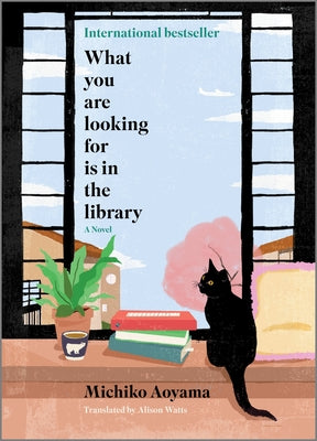 Cover Image for What You Are Looking for Is in the Library -- Michiko Aoyama, Hardcover