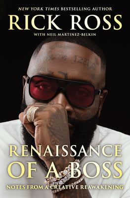 Cover Image for Renaissance of a Boss: Notes from a Creative Reawakening -- Rick Ross, Hardcover