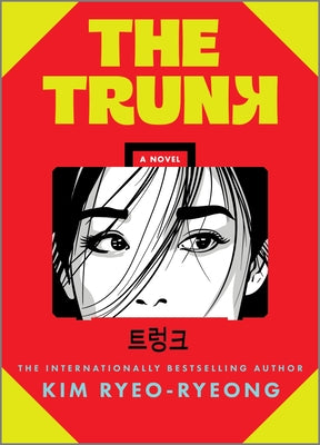 Cover Image for The Trunk -- Kim Ryeo-Ryeong, Hardcover