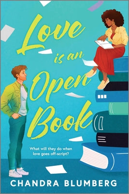 Cover Image for Love Is an Open Book: A Fun and Flirty Friends-To-Lovers Summer Read Between a Bestselling Author and Her Best Friend Testing All the Romance Tropes -- Chandra Blumberg, Paperback