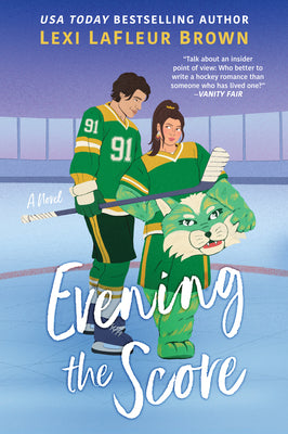 Cover Image for Evening the Score: A Fun and Flirty Romance for Fans of Heated Rivalry -- Lexi LaFleur Brown, Paperback