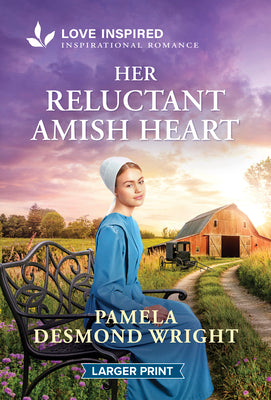 Cover Image for Her Reluctant Amish Heart: An Uplifting Inspirational Romance -- Pamela Desmond Wright, Mass Market Paperback