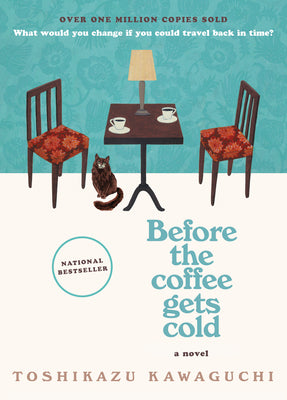 Cover Image for Before the Coffee Gets Cold -- Toshikazu Kawaguchi, Hardcover