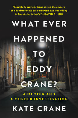 Cover Image for What Ever Happened to Eddy Crane?: A Memoir and a Murder Investigation -- Kate Crane, Hardcover