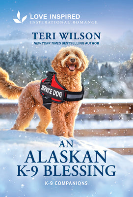 Cover Image for An Alaskan K-9 Blessing: An Uplifting Inspirational Romance -- Teri Wilson, Mass Market Paperback