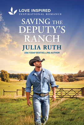 Cover Image for Saving the Deputy's Ranch: An Uplifting Inspirational Romance -- Julia Ruth, Mass Market Paperback