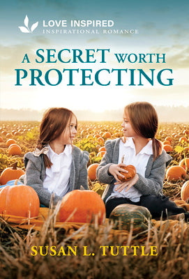 Cover Image for A Secret Worth Protecting: An Uplifting Inspirational Romance -- Susan L. Tuttle, Mass Market Paperback