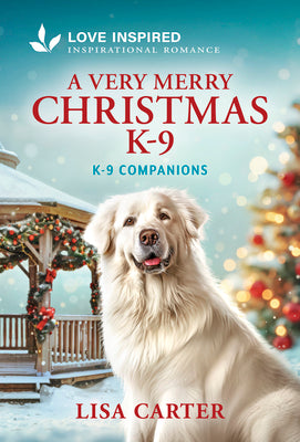 Cover Image for A Very Merry Christmas K-9: An Uplifting Inspirational Romance -- Lisa Carter, Mass Market Paperback