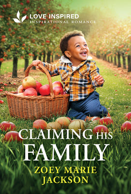 Cover Image for Claiming His Family: An Uplifting Inspirational Romance -- Zoey Marie Jackson, Mass Market Paperback