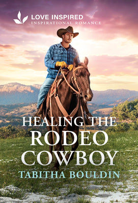 Cover Image for Healing the Rodeo Cowboy -- Tabitha Bouldin, Mass Market Paperback