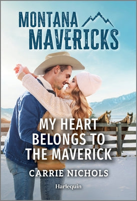 Cover Image for My Heart Belongs to the Maverick -- Carrie Nichols, Mass Market Paperback