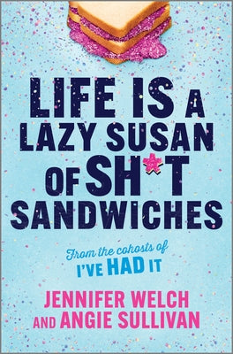 Cover Image for Life Is a Lazy Susan of Sh*t Sandwiches -- Jennifer Welch, Hardcover