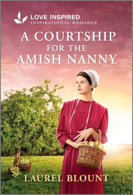 Cover Image for A Courtship for the Amish Nanny: An Uplifting Inspirational Romance -- Laurel Blount, Mass Market Paperback