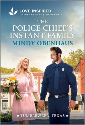 Cover Image for The Police Chief's Instant Family: An Uplifting Inspirational Romance -- Mindy Obenhaus, Mass Market Paperback