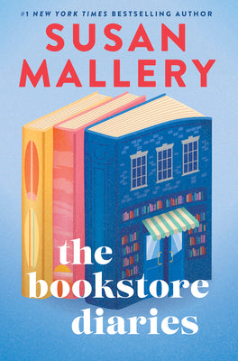 Cover Image for The Bookstore Diaries: A Novel of Secrets, Drama and Second Chance Love -- Susan Mallery, Hardcover