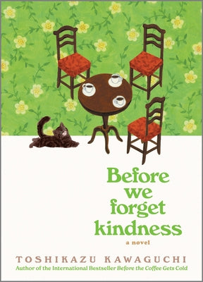 Cover Image for Before We Forget Kindness -- Toshikazu Kawaguchi, Hardcover