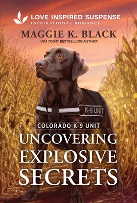 Cover Image for Uncovering Explosive Secrets -- Maggie K. Black, Mass Market Paperback