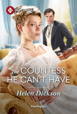 Cover Image for The Countess He Can't Have -- Helen Dickson, Mass Market Paperback