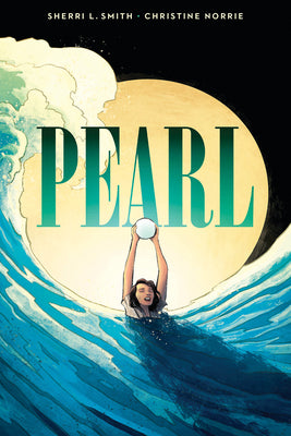Cover Image for Pearl: A Graphic Novel -- Sherri L. Smith, Paperback