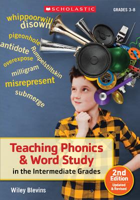 Cover Image for Teaching Phonics & Word Study in the Intermediate Grades -- Wiley Blevins, Paperback