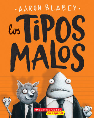 Cover Image for Los Tipos Malos (the Bad Guys) -- Aaron Blabey, Paperback