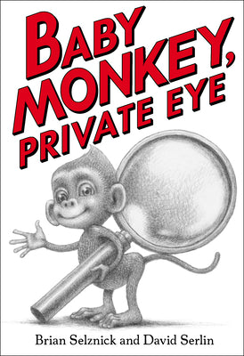 Cover Image for Baby Monkey, Private Eye -- Brian Selznick, Hardcover