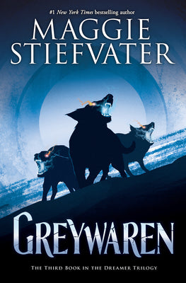 Cover Image for Greywaren (the Dreamer Trilogy #3): Volume 3 -- Maggie Stiefvater, Hardcover