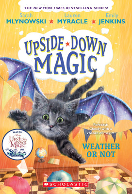 Cover Image for Weather or Not (Upside-Down Magic #5) -- Sarah Mlynowski, Paperback