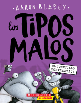 Cover Image for Los Tipos Malos En El Conejillo Contraataca (the Bad Guys in the Furball Strikes Back) -- Aaron Blabey, Paperback