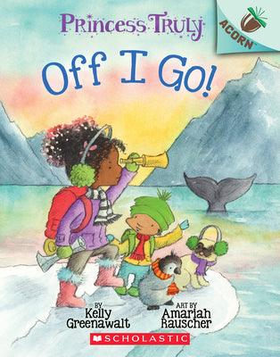 Cover Image for Off I Go!: An Acorn Book (Princess Truly #2): Volume 2 -- Kelly Greenawalt, Paperback