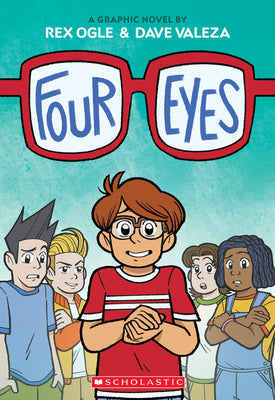 Cover Image for Four Eyes: A Graphic Novel -- Rex Ogle, Paperback