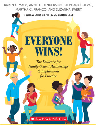 Cover Image for Everyone Wins!: The Evidence for Family-School Partnerships and Implications for Practice -- Karen L. Mapp, Paperback