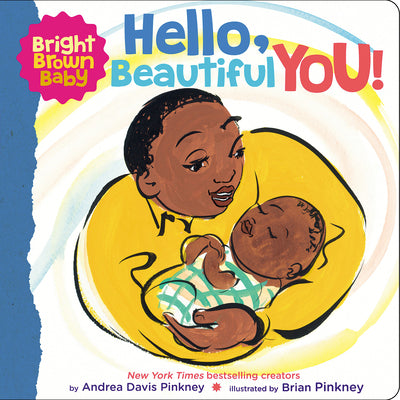 Cover Image for Hello, Beautiful You! (a Bright Brown Baby Board Book): Volume 4 -- Andrea Pinkney, Board Book