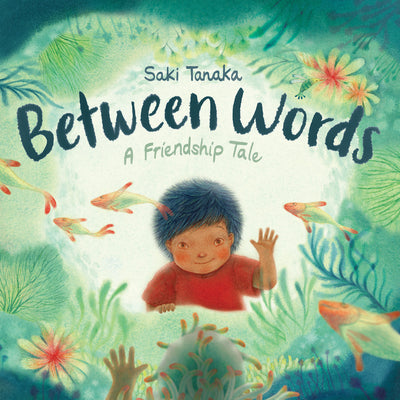 Cover Image for Between Words: A Friendship Tale -- Saki Tanaka, Hardcover