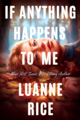Cover Image for If Anything Happens to Me -- Luanne Rice, Hardcover