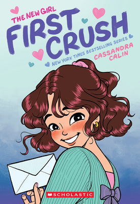 Cover Image for The New Girl: First Crush: A Graphic Novel (the New Girl #2) -- Cassandra Calin, Paperback