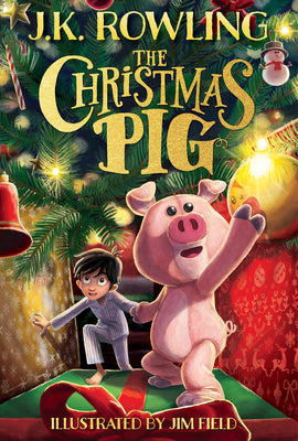 Cover Image for The Christmas Pig -- J. K. Rowling, Hardcover