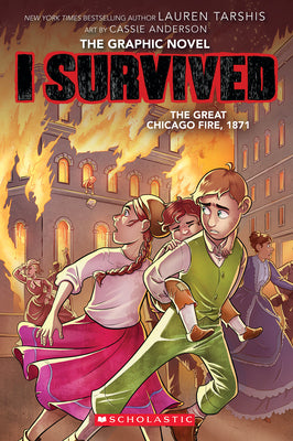 Cover Image for I Survived the Great Chicago Fire, 1871 (I Survived Graphic Novel #7): Volume 7 -- Lauren Tarshis, Paperback