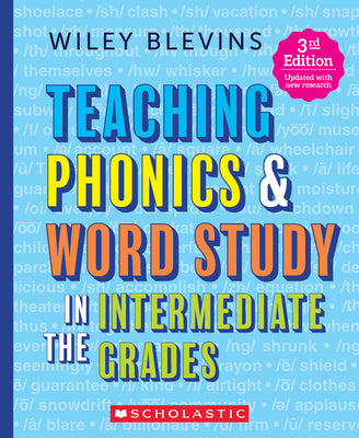 Cover Image for Teaching Phonics & Word Study in the Intermediate Grades, 3rd Edition -- Wiley Blevins, Paperback
