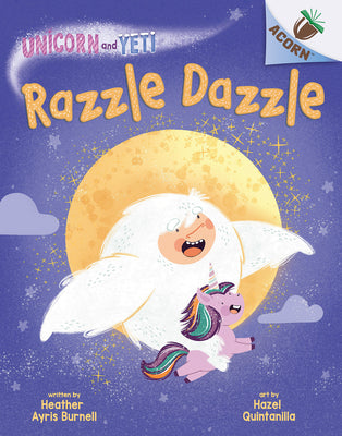 Cover Image for Razzle Dazzle: An Acorn Book (Unicorn and Yeti #9): Volume 9 -- Heather Ayris Burnell, Hardcover