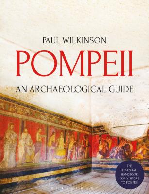 Cover Image for Pompeii: An Archaeological Guide -- Paul Wilkinson, Paperback