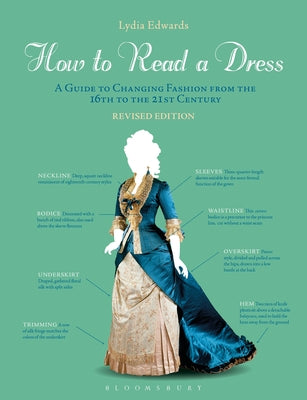 Cover Image for How to Read a Dress: A Guide to Changing Fashion from the 16th to the 21st Century -- Lydia Edwards, Paperback