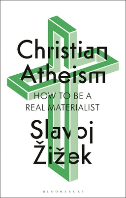 Cover Image for Christian Atheism: How to Be a Real Materialist -- Slavoj Zizek, Paperback