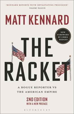 Cover Image for The Racket: A Rogue Reporter Vs the American Empire -- Matt Kennard, Paperback