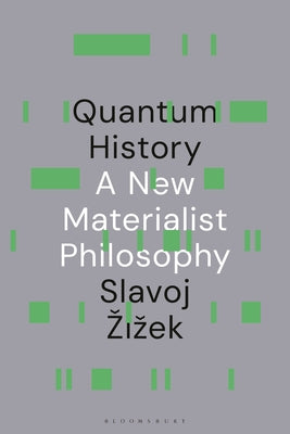 Cover Image for Quantum History: A New Materialist Philosophy -- Slavoj Zizek, Hardcover