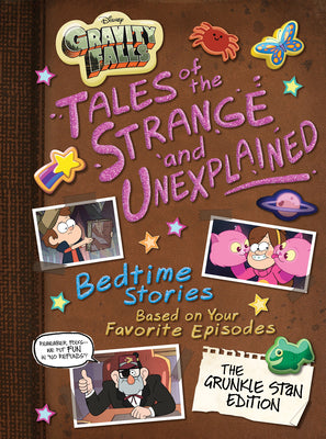 Cover Image for Gravity Falls: Gravity Falls: Tales of the Strange and Unexplained: (Bedtime Stories Based on Your Favorite Episodes!) -- Disney Books, Hardcover