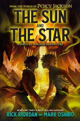 Cover Image for From the World of Percy Jackson: The Sun and the Star: A Nico Di Angelo Adventure -- Rick Riordan, Hardcover