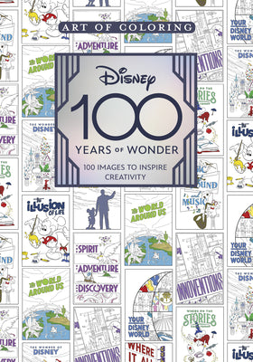 Cover Image for Art of Coloring: Disney 100 Years of Wonder: 100 Images to Inspire Creativity -- Staff of the Walt Disney Archives, Paperback
