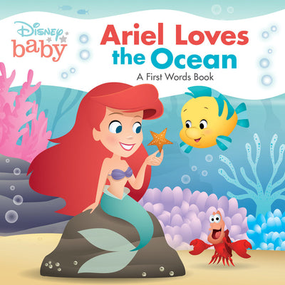 Cover Image for Disney Baby: Ariel Loves the Ocean: A First Words Book -- Disney Books, Board Book